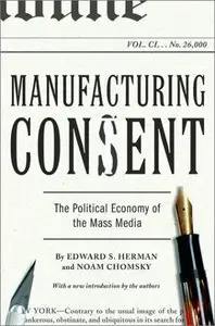 Manufacturing Consent: The Political Economy of the Mass Media (Repost)