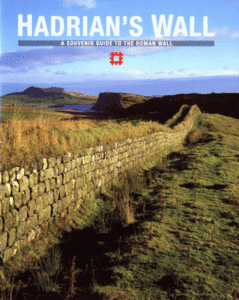 Hadrian's Wall - A Souvenir Guide to the Roman Wall