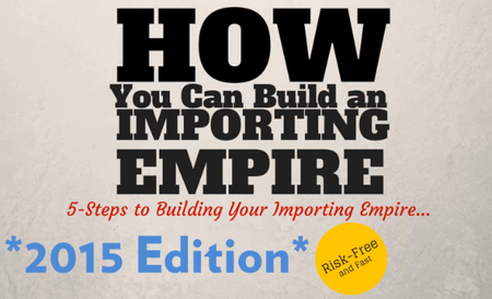 How You Can Build Your Importing Empire in 2015