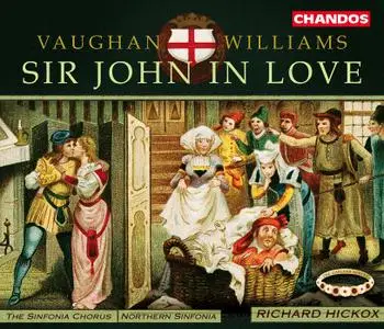 Richard Hickox, The Sinfonia Chorus, Northern Sinfonia - Vaughan Williams: Sir John in Love (2001)