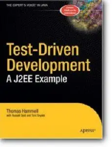 Test-Driven Development: A J2EE Example (Expert's Voice) (Repost) 