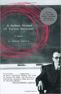 Janna Levin - A Madman Dreams of Turing Machines
