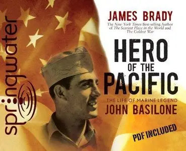 Hero of the Pacific: The Life of Marine Legend John Basilone (Audiobook) (Repost)