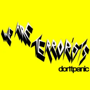 We Are Terrorists - (2008) Dont Panic EP