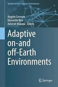 Adaptive On- and Off-Earth Environments