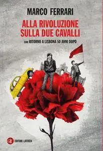 Marco Ferrari - Alla rivoluzione sulla Due Cavalli