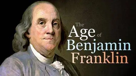 The Age of Benjamin Franklin