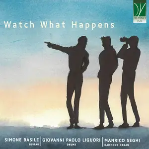 Giovanni Paolo Liguori, Manrico Seghi & Simone Basile - Watch What Happens (2024) [Official Digital Download 24/48]