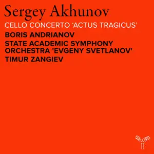 Boris Andrianov, State Academic Symphony Orchestra of Russia - Akhunov: Cello Concerto "Actus tragicus" (2024)