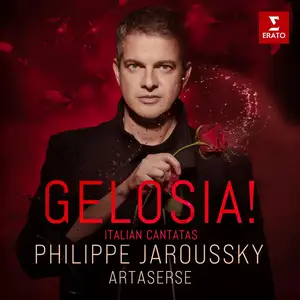 Philippe Jaroussky & Artaserse - Gelosia! - Italian Cantatas (2025)