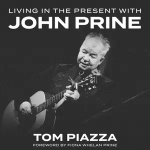 Living in the Present with John Prine [Audiobook]
