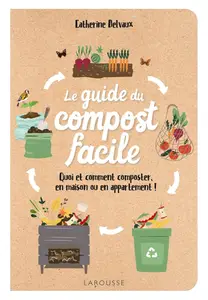 Catherine Delvaux, "Le guide du compost facile"