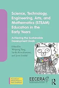 Science, Technology, Engineering, Arts, and Mathematics (STEAM) Education in the Early Years