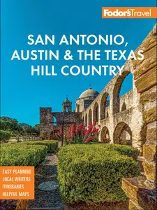 Fodor's San Antonio, Austin & the Texas Hill Country (Fodor's Travel Guides), 3rd Edition