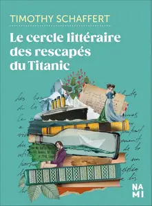 Timothy Schaffert, "Le cercle littéraire des rescapés du Titanic"