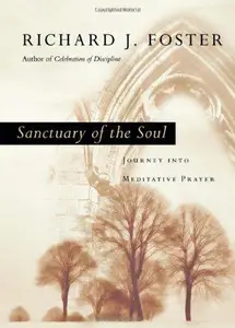 Sanctuary of the Soul : Journey into Meditative Prayer