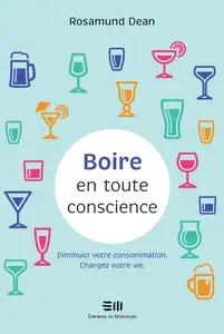 Rosamund Dean, "Boire en toute conscience : Diminuer votre consommation, changez votre vie"