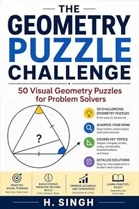 THE GEOMETRY PUZZLE CHALLENGE: 50 Visual Geometry Puzzles for Problem Solvers (Mathematics Puzzles Book 1)