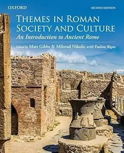 Themes in Roman Society and Culture: An Introduction to Ancient Rome Ed 2