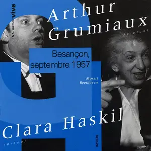 Clara Haskil & Arthur Grumiaux - Besançon, Septembre 1957: Mozart & Beethoven (2002)