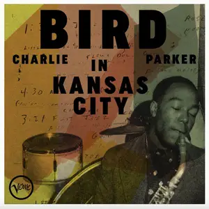 Charlie Parker - Bird in Kansas City [Recorded 1941-1951] (2024)