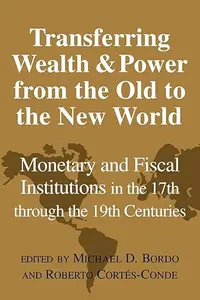 Transferring Wealth and Power from the Old to the New World