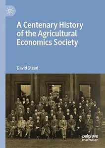 A Centenary History of the Agricultural Economics Society