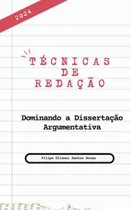 Técnicas de Redação: Dominando a Dissertação Argumentativa (Portuguese Edition)