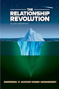 The Relationship Revolution: Mastering 1:1 Account-Based Management