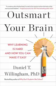 Outsmart Your Brain: Why Learning is Hard and How You Can Make It Easy [repost]