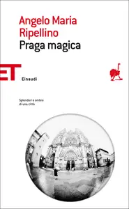 Praga magica - Angelo Maria Ripellino