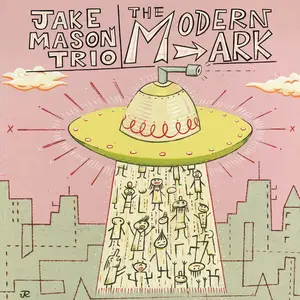 Jake Mason Trio - The Modern Ark (2026) [Official Digital Download 24/96]