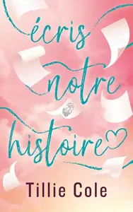 Tillie Cole, "Écris notre histoire"
