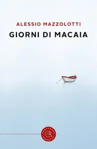 Alessio Mazzolotti - Giorni di macaia