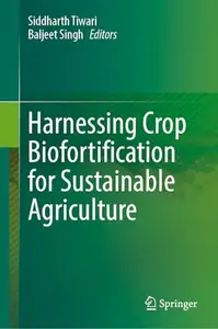 Harnessing Crop Biofortification for Sustainable Agriculture