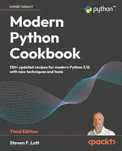 Modern Python Cookbook: 130+ updated recipes for modern Python 3.12 with new techniques and tools, 3rd Edition