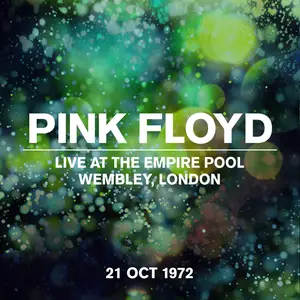 Pink Floyd - Live at the Empire Pool, Wembley, London, 21 Oct 1972 (1972/2022) [Official Digital Download]