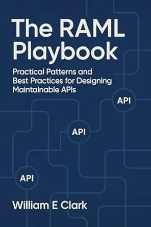The RAML Playbook: Practical Patterns and Best Practices for Designing Maintainable APIs