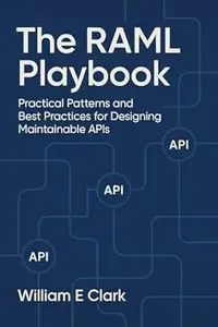 The RAML Playbook: Practical Patterns and Best Practices for Designing Maintainable APIs
