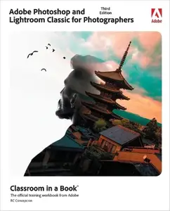 Adobe Photoshop and Lightroom Classic Classroom in a Book, 3rd Edition