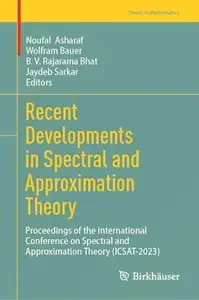 Recent Developments in Spectral and Approximation Theory