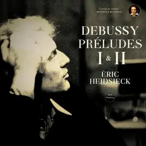 Éric Heidsieck - Debussy: Préludes I & II (Remastered (2026)