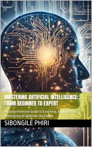 Mastering Artificial Intelligence: From Beginner to Expert