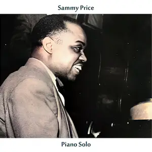 Sammy Price - Piano Solo (1956/2024) [Official Digital Download]