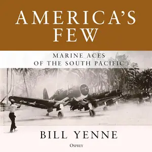 America's Few: Marine Aces of the South Pacific
