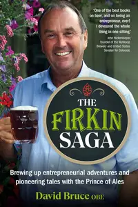 The Firkin Saga: Brewing up entrepreneurial adventures and pioneering tales with the Prince of Ales