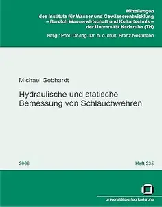 Hydraulische und statische Bemessung von Schlauchwehren