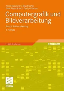 Computergrafik und Bildverarbeitung: Band II: Bildverarbeitung