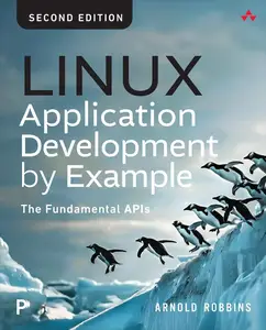Linux Application Development by Example: The Fundamental APIs, Second Edition