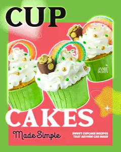 Cupcakes Made Simple: Sweet Cupcake Recipes That Anyone Can Make